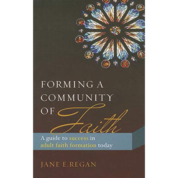 Pre-Owned Forming a Community of Faith: A Guide to Success in Adult Faith Formation Today (Paperback) 1627850236 9781627850230