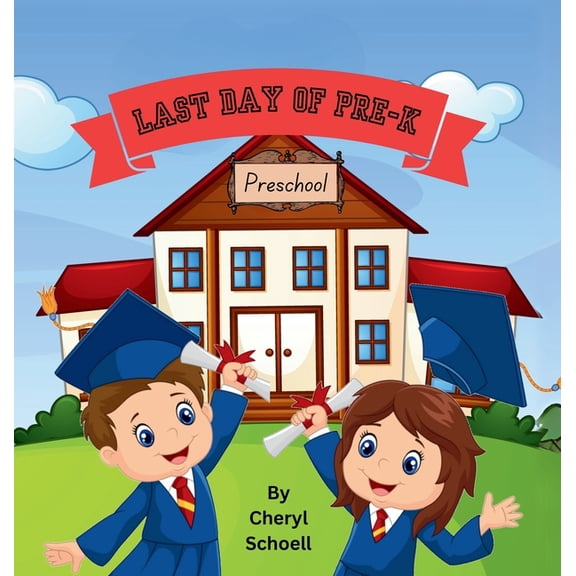 Last Day of Pre-K, (Hardcover)