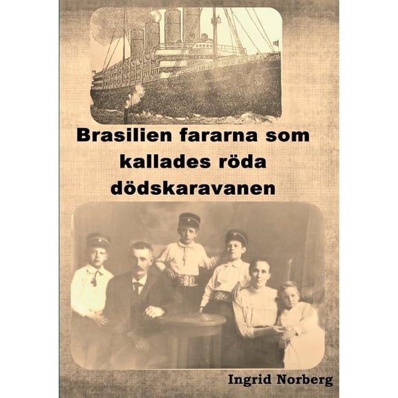 Brasilienfararna som kallades rÃ¶da dÃ¶dskaravanen, (Paperback)