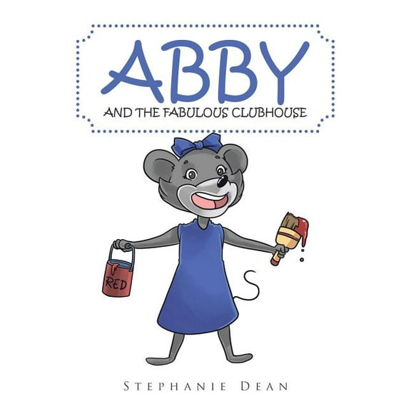 Abby and the Fabulous Clubhouse (Paperback)