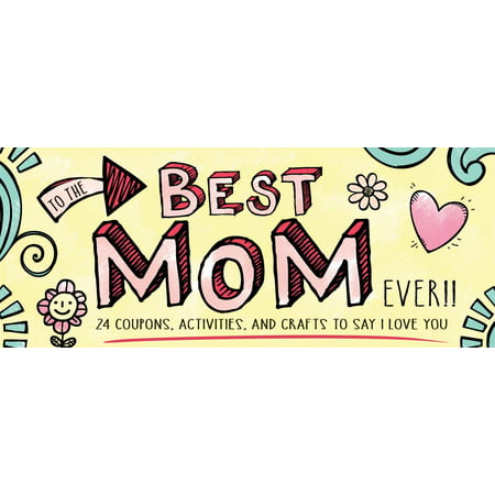 To the Best Mom Ever! (Best Mom Ever Drawing)