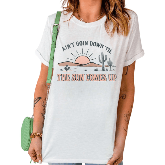 White Ain't Goin Down 'Til The Sun Comes Up Desert Cactus Graphic Print Tshirt Graphic Tees Shirts Western Country Casual Tops S-5XL