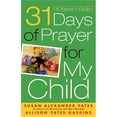 thumbnail image 1 of Pre-Owned 31 Days Of Prayer For My Child: A Parent's Guide (Paperback) 0801012732 9780801012730, 1 of 1