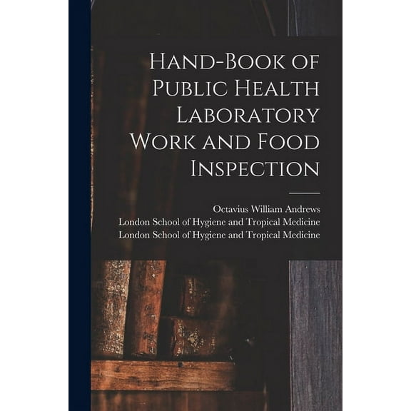 Hand-book of Public Health Laboratory Work and Food Inspection [electronic Resource] (Paperback)