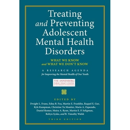 Adolescent Mental Health Initiative Treating and Preventing Adolescent Mental Health Disorders: What We Know and What We Don t Know (Hardcover)