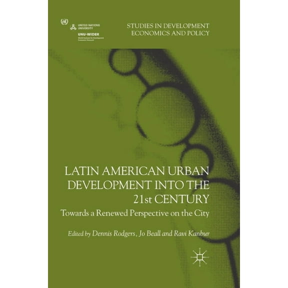 Studies in Development Economics and Pol Latin American Urban Development Into the 21st Century: Towards a Renewed Perspective on the City, (Paperback)