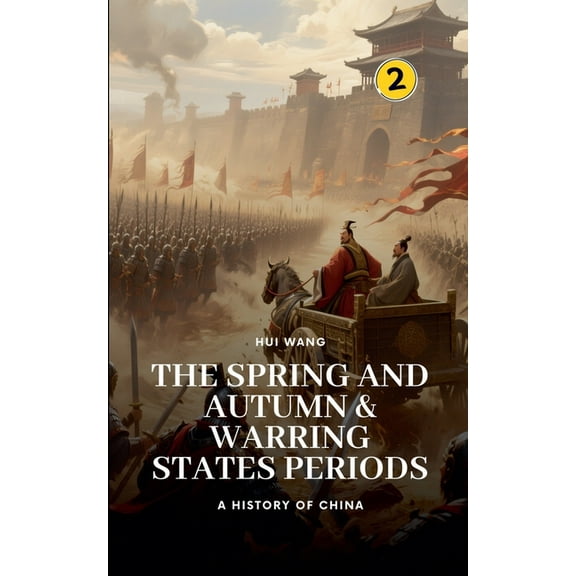 History of China The Spring and Autumn & Warring States Periods: A History of China, Book 2, (Paperback)