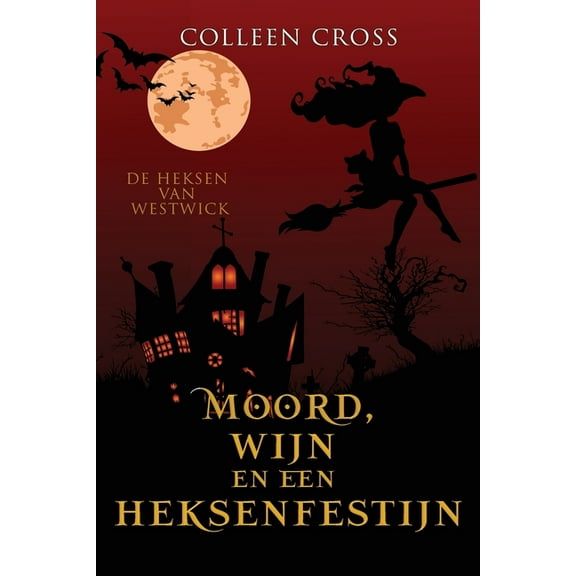 de Heksen Van Westwick Moord, wijn en een heksenfestijn: een paranormale detectiveroman, Book 5, (Paperback)