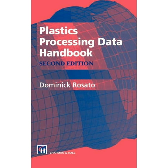 Plastics Processing Data Handbook, (Hardcover)