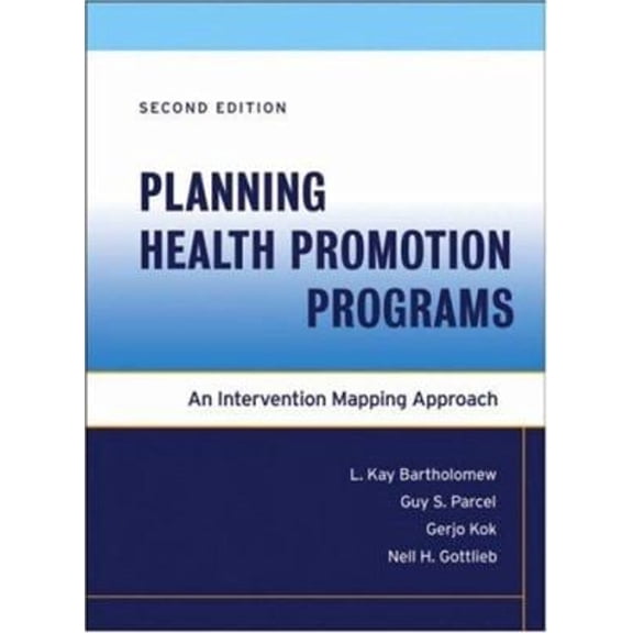 Pre-Owned Planning Health Promotion Programs: An Intervention Mapping Approach (Hardcover) 078797899X 9780787978990
