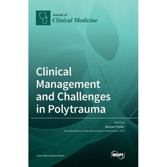 Clinical Management and Challenges in Polytrauma, (Hardcover)