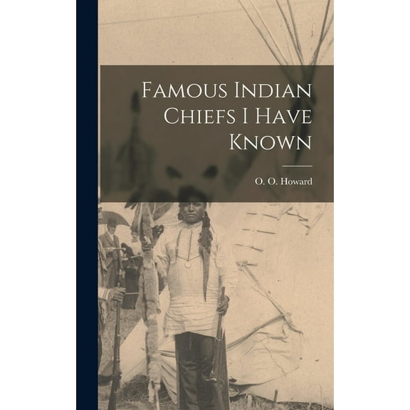 Famous Indian Chiefs I Have Known (Hardcover)