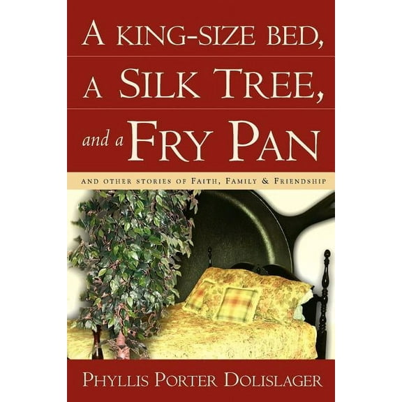 A King-Size Bed, a Silk Tree, and a Fry Pan, (Paperback)