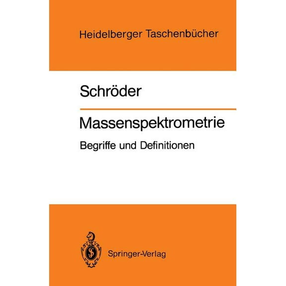 Heidelberger Taschenbücher Massenspektrometrie: Begriffe Und Definitionen, Book 260, (Paperback)