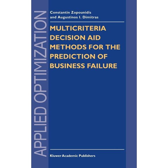 Applied Optimization Multicriteria Decision Aid Methods for the Prediction of Business Failure, Book 12, (Hardcover)