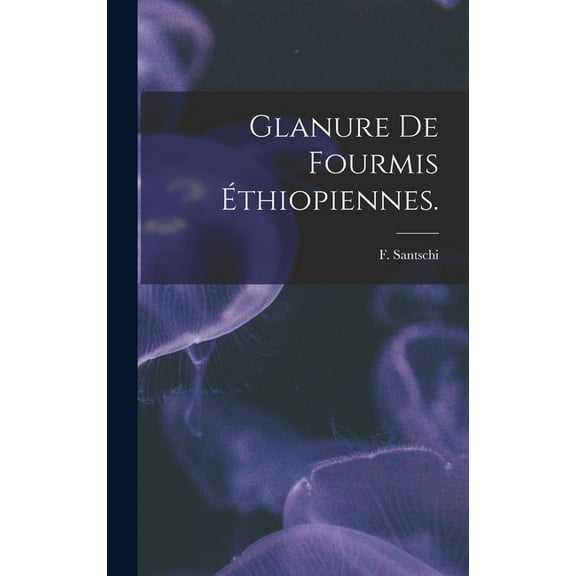 Glanure De Fourmis Éthiopiennes., (Hardcover)