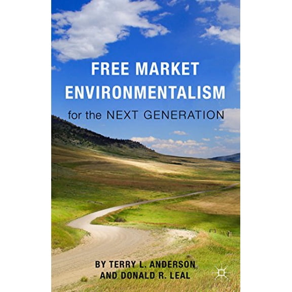 Pre-Owned Free Market Environmentalism for the Next Generation (Paperback) 1137448148 9781137448149