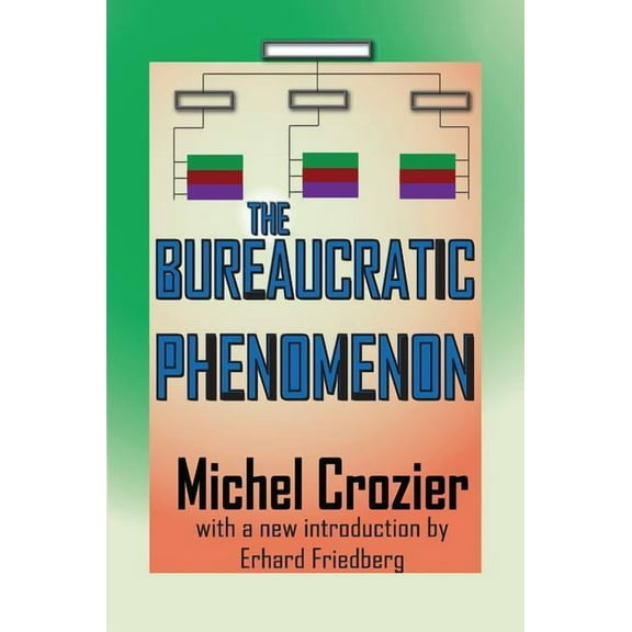 The Bureaucratic Phenomenon, (Hardcover)