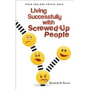 Pre-Owned Living Successfully with Screwed-Up People (Paperback 9780800732882) by Elizabeth B Brown