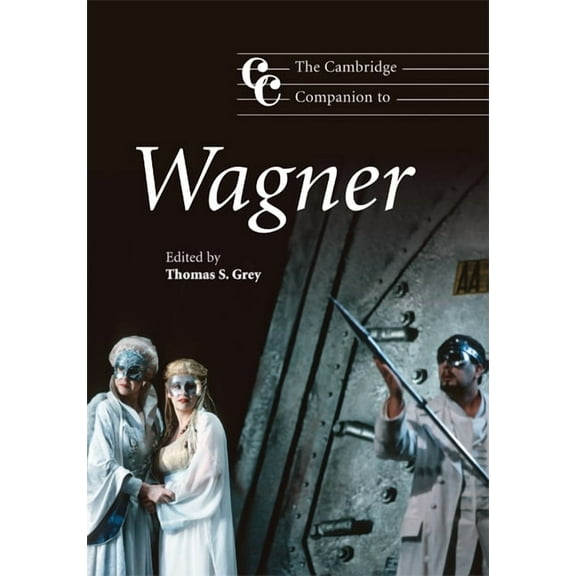 Cambridge Companions to Music The Cambridge Companion to Wagner, (Hardcover)