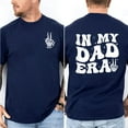 thumbnail image 5 of In My Dad Era Funny Dad Shirt – Double-Sided Graphic Tee, Cool Father’s Day Gift, Daddy Era T-Shirt, 5 of 7