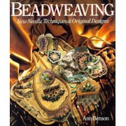 Beadweaving: New Needle Techniques & Original Designs [Paperback - Used]