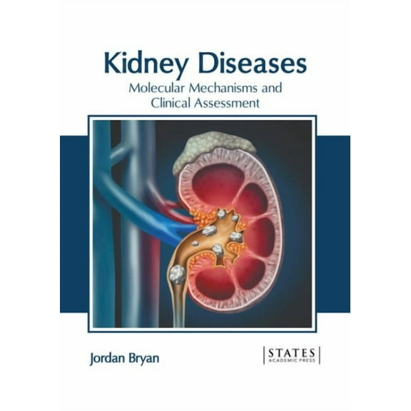Kidney Diseases: Molecular Mechanisms and Clinical Assessment (Hardcover)