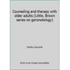 Counseling and therapy with older adults (Little, Brown series on geronotology) [Paperback - Used]