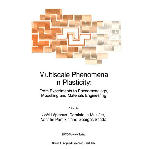 NATO Science Series E: Multiscale Phenomena in Plasticity: From Experiments to Phenomenology, Modelling and Materials Engineering, Book 367, (Hardcover)
