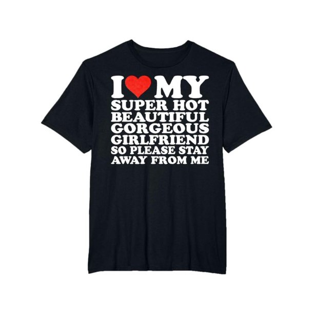 Cotton Short Sleeve T-Shirt I Love My Super Hot Beautiful Beautiful Girlfriend T-Shirt