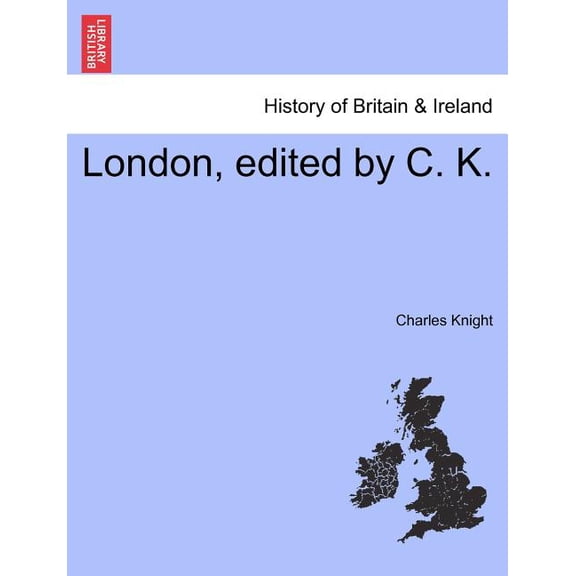 London, edited by C. K. Vol. III. (Paperback)