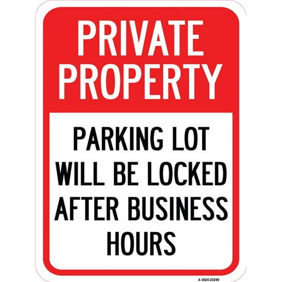 SignMission A-1824-23249 18 x 24 in. Aluminum Sign - Private Property Parking Lot Will Be Locked After Business Hours