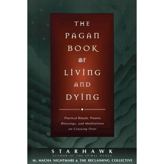 The Pagan Book of Living and Dying: T/K, (Paperback)