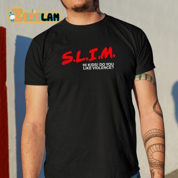 Slim Hi Kids Do You Like Violence Shirt
