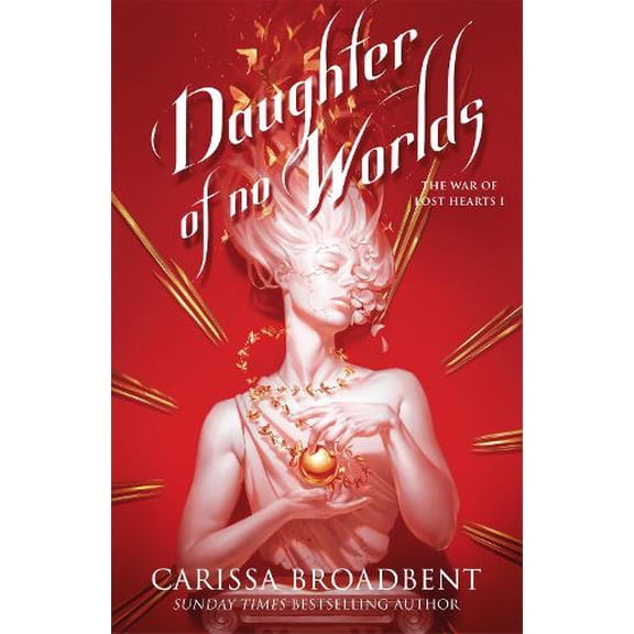 Carissa Broadbent Daughter of No Worlds (Hardcover) War of Lost Hearts
