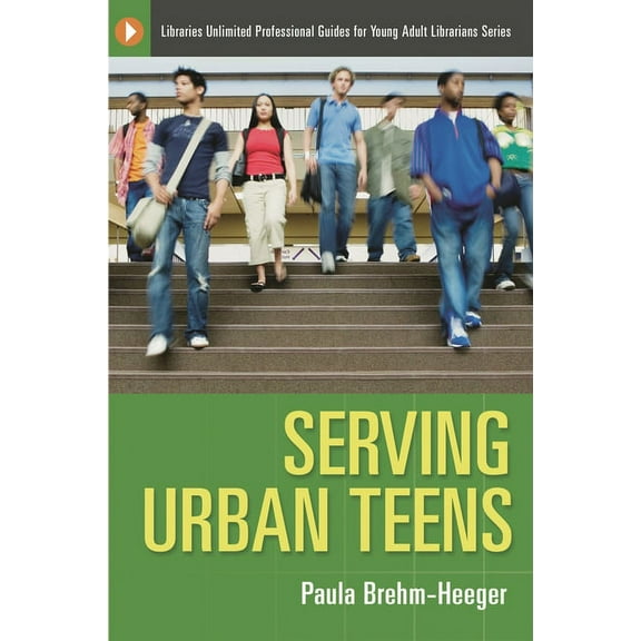 Libraries Unlimited Professional Guides for Young Adult Libr: Serving Urban Teens (Paperback)