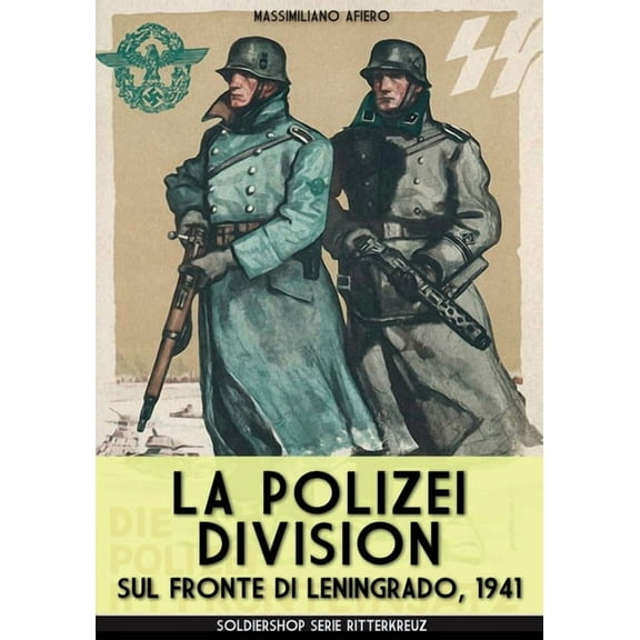 Ritterkreuz: La Polizei Division sul fronte di Leningrado 1941 (Series #4) (Paperback)
