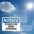 thumbnail image 6 of (2 Pack) Please Use Main Entrance OSHA Notice Sign 14 Inch X 10 Inch Vinyl Label Decal Sticker Weather Resistant, UV Protected for Workplace, Business, and Construction Site, Made in, 6 of 7