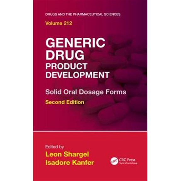 Pre-Owned Drugs and the Pharmaceutical Sciences: Generic Drug Product Development: Solid Oral Dosage Forms, Second Edition (Hardcover)
