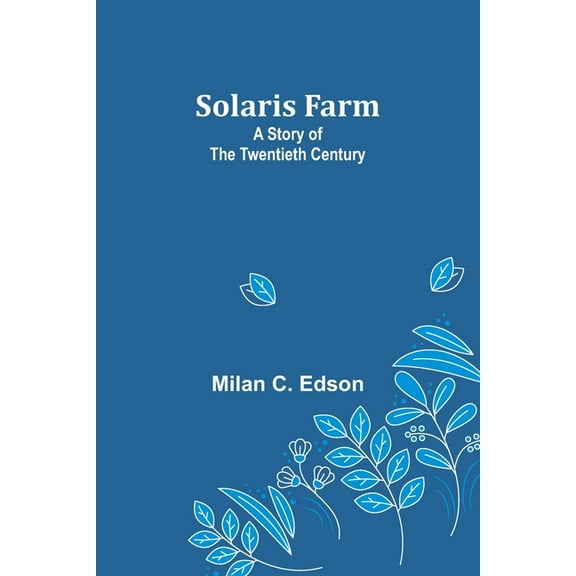 Solaris Farm: A Story of the Twentieth Century, (Paperback)