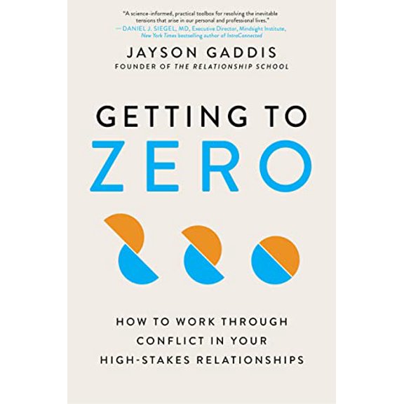 Pre-Owned Getting to Zero: How to Work Through Conflict in Your High-Stakes Relationships, 9780306924804, 0306924803, Paperback,