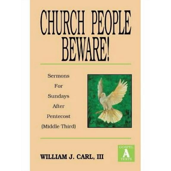Church People Beware!: Sermons for Sundays After Pentecost (Middle Third): Gospel a Texts (Paperback)