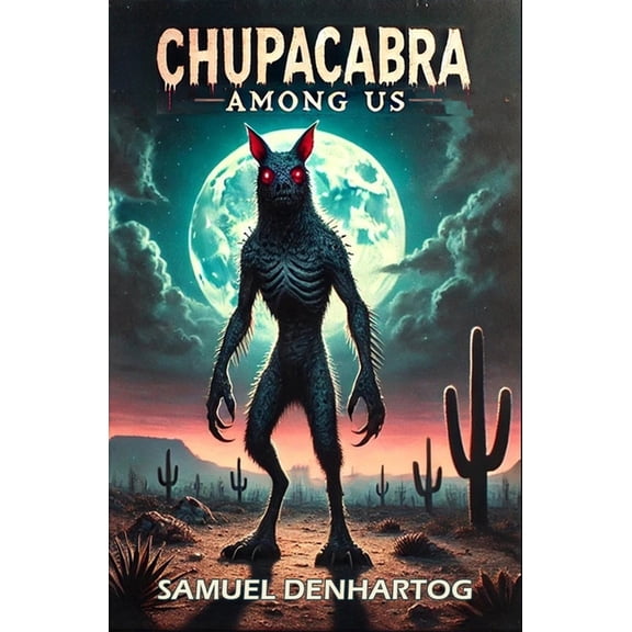 Tales from the Cryptids Chupacabra Among Us, (Paperback)