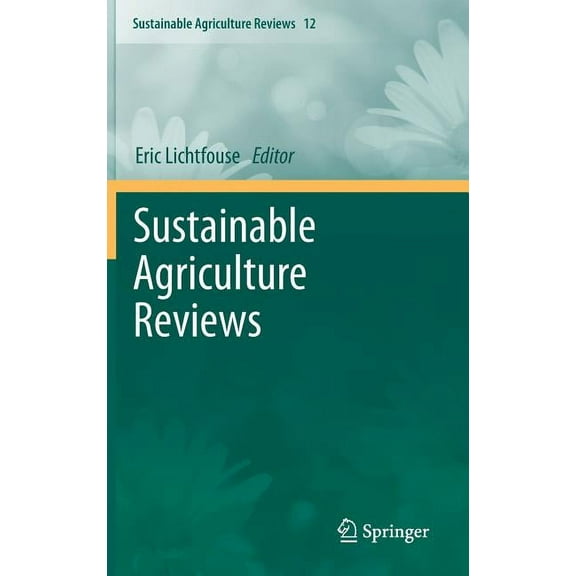 Sustainable Agriculture Reviews Sustainable Agriculture Reviews, Book 12, (Hardcover)