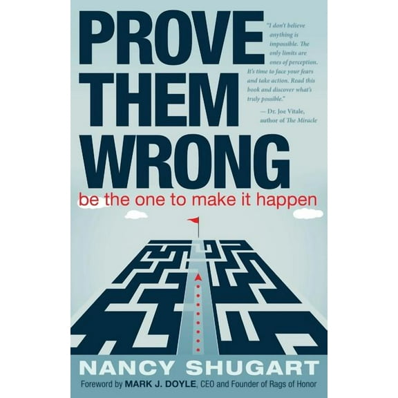 Prove Them Wrong: Be the One to Make It Happen, (Paperback)