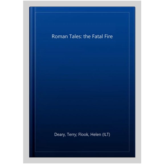 Pre-Owned Roman Tales: The Fatal Fire (Paperback) by Terry Deary