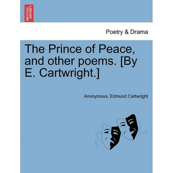 The Prince of Peace, and Other Poems. [By E. Cartwright.]