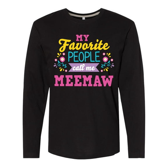 Inktastic My Favorite People Call Me Meemaw with Flowers Long Sleeve T-Shirt