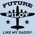 thumbnail image 2 of CafePress - Future Pilot Like My Daddy Infant Bodysuit - Baby Light Bodysuit, Size Newborn - 24 Months, 2 of 4