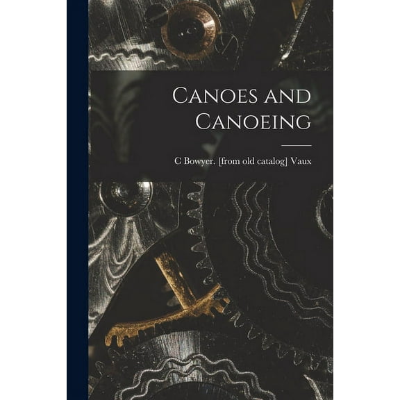 Canoes and Canoeing